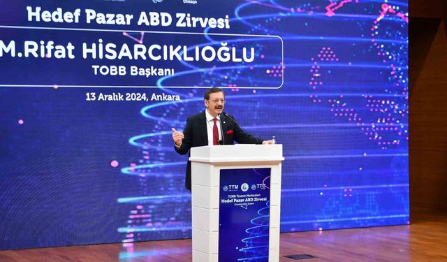 Hisarcıklıoğlu: ABD’ye ihracatımız 14,8 milyar dolara ulaştı