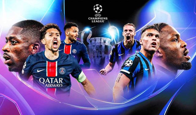 UEFA Şampiyonlar Ligi’nde final günü: PSG ile Inter karşı karşıya